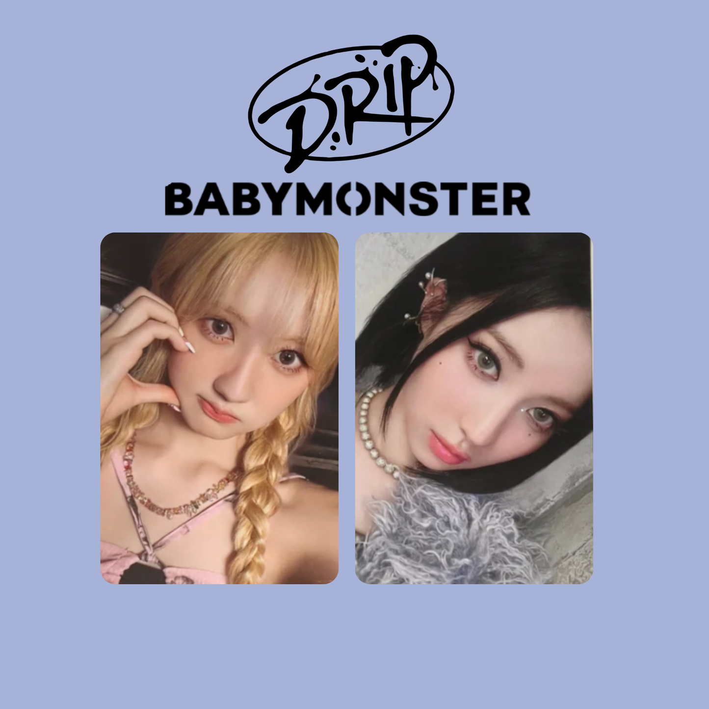 BABYMONSTER - DRIP PHOTOCARDS